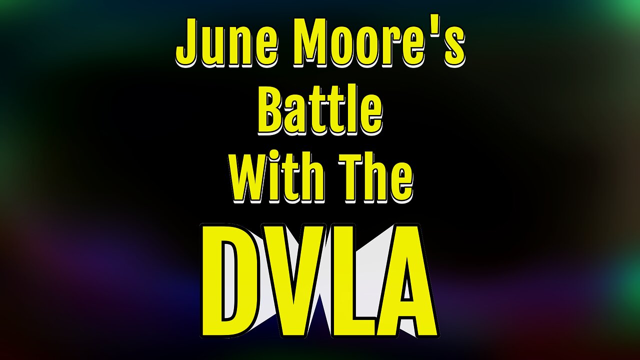 DVLA Corruption Exposed: June Moore's Fight for Justice