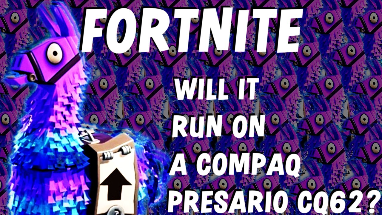 Will It Run On A Compaq Presario CQ62? "Fortnite"