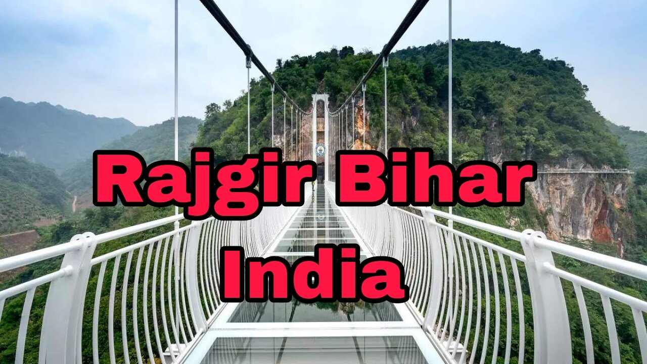 Bihar tourism || TOURIST PLACE IN BIHAR || Rajgir glass bridge