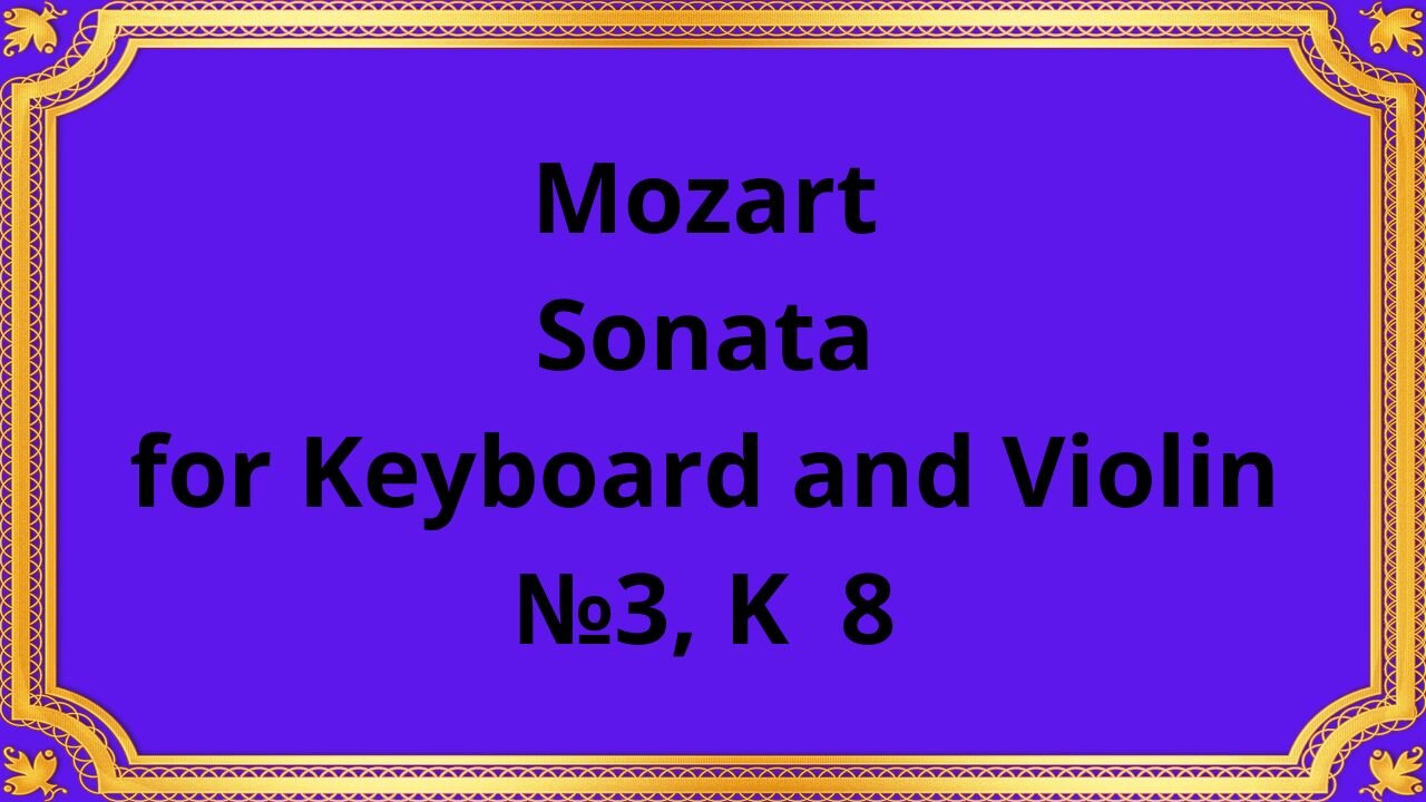 Mozart Sonata for Keyboard and Violin №3, K 8