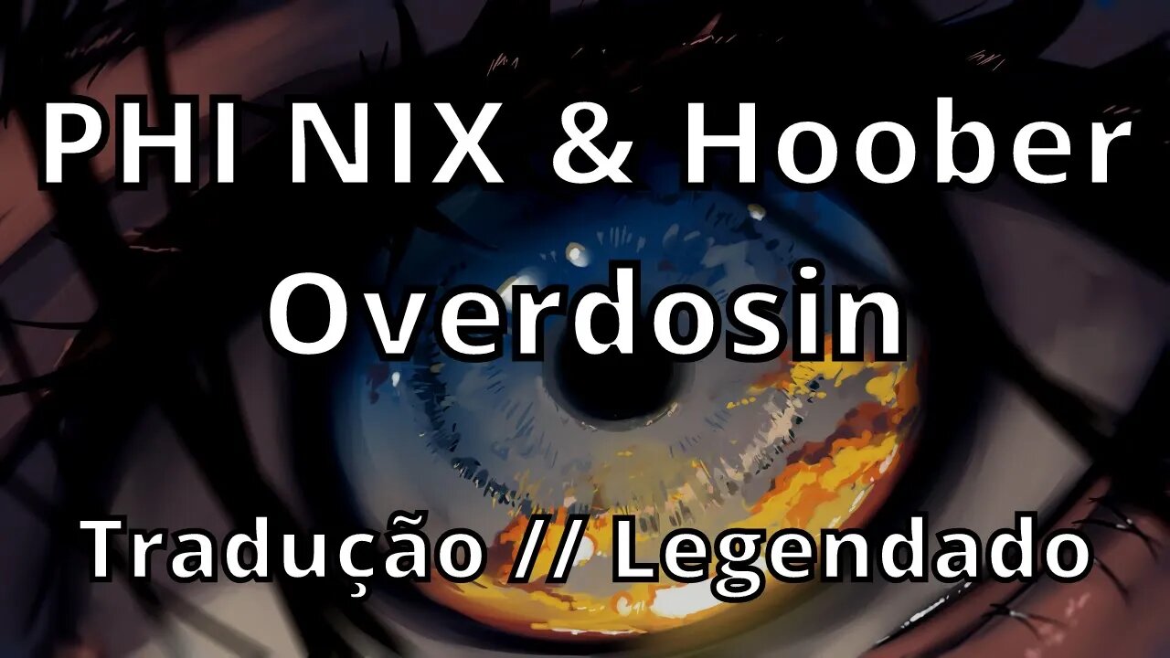 PHI NIX & Hoober - Overdosin ( Tradução // Legendado )