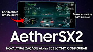 AETHERSX2 PS2 | NOVO UPDATE COM +DESEMPENHO E NOVAS CONFIGURAÇÕES | Emulador de PS2 para Android