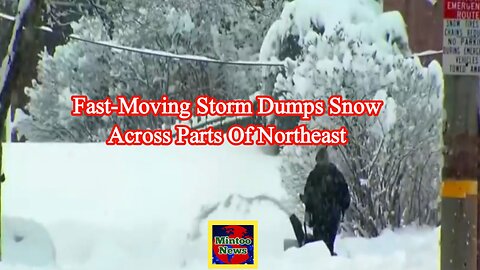 Fast-moving storm dumps snow across parts of Northeast
