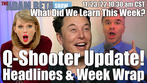 Q Shooter Update, Liberal Media gets it wrong... AGAIN! Plus, headlines & week wrap up