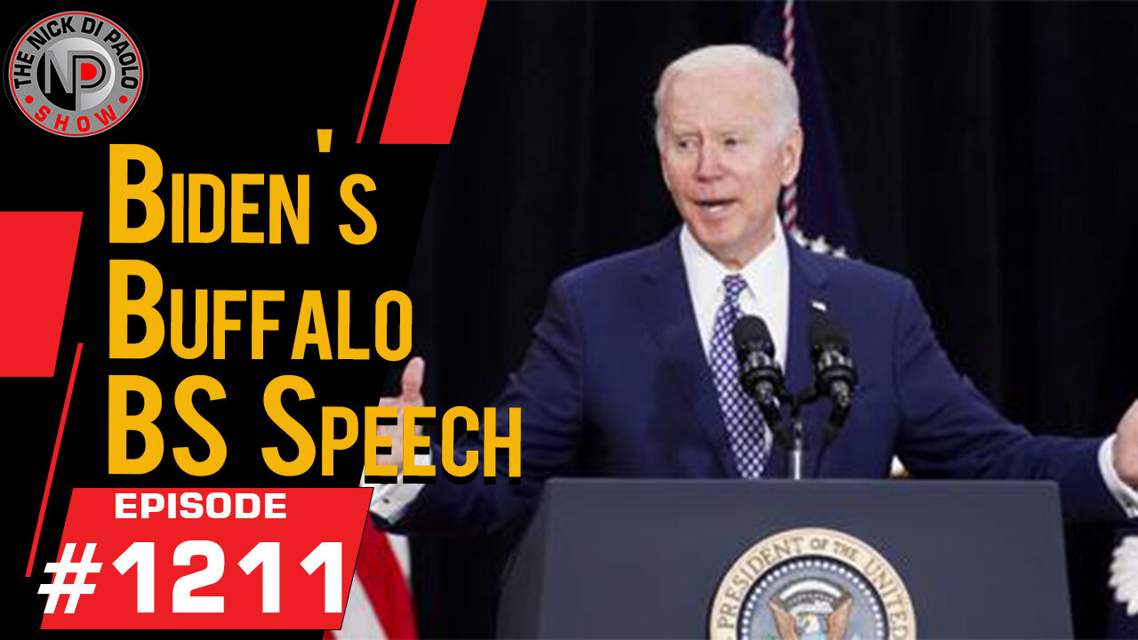 Biden's Buffalo BS Speech | Nick Di Paolo Show #1211