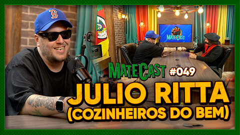 JULIO RITTA (COZINHEIROS DO BEM) | MATECAST #49