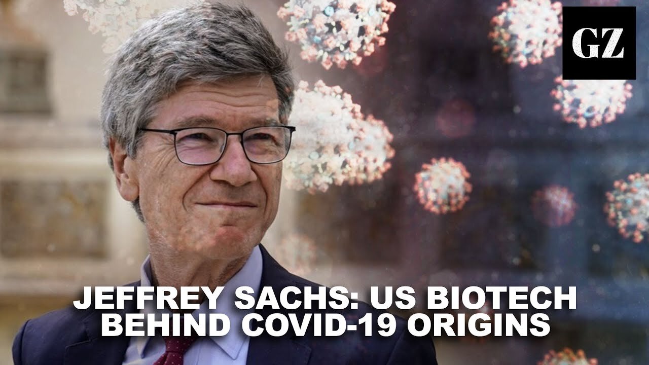 United States Biotech Cartel Behind Covid Origins and Cover-Up - Jeffrey Sachs