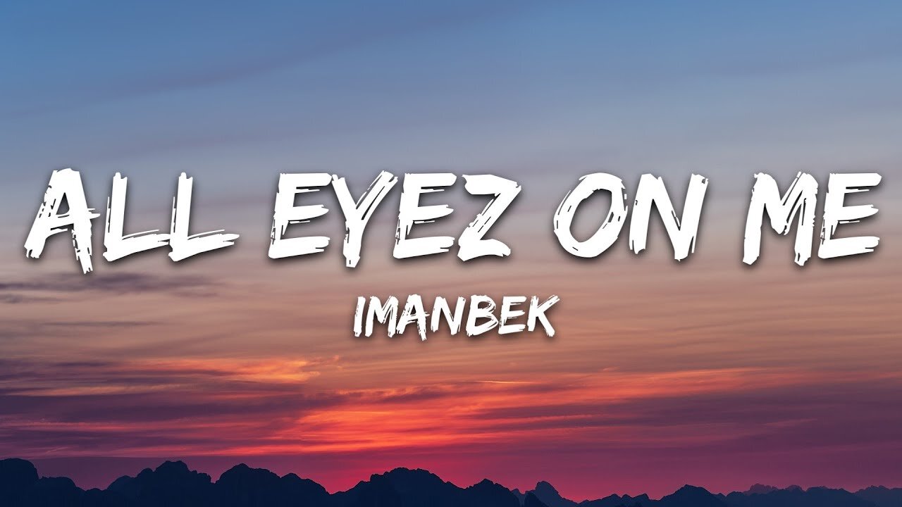 Imanbek - All Eyez on Me (Lyrics)