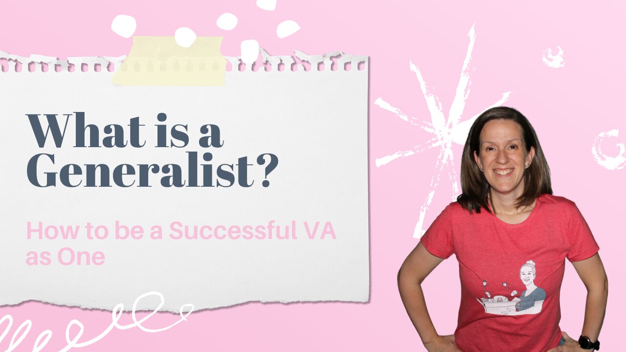 Part 1: What Is A Generalist And How To Be A Great VA As One