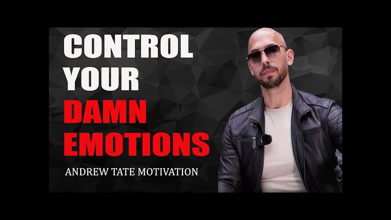 CONTROL YOUR EMOTIONS - Motivational Speech by Andrew Tate - Andrew Tate Motivation