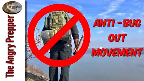 Anti Bug Out Bag Movement?