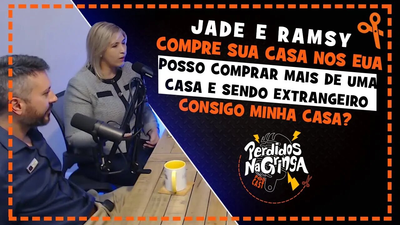 Jade e Ramsy - Assista antes de comprar sua casa nos Estados Unidos | Cortes Perdidos Na Gringa PDC