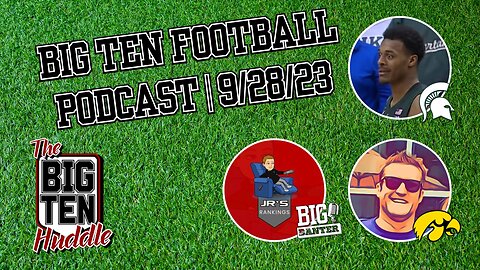 Big Ten Huddle Podcast: Michigan State vs. Iowa | CFP Speculation | Michigan's Coaches