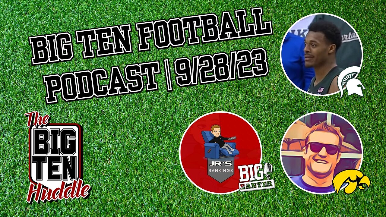 Big Ten Huddle Podcast: Michigan State vs. Iowa | CFP Speculation | Michigan's Coaches