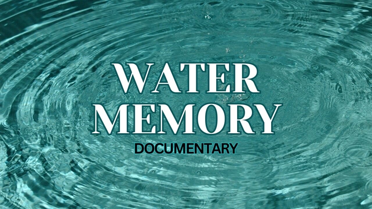 (Documentary) Water Memory April 11, 2023