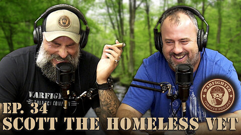 Ep. 34 Scott The Homeless Veteran