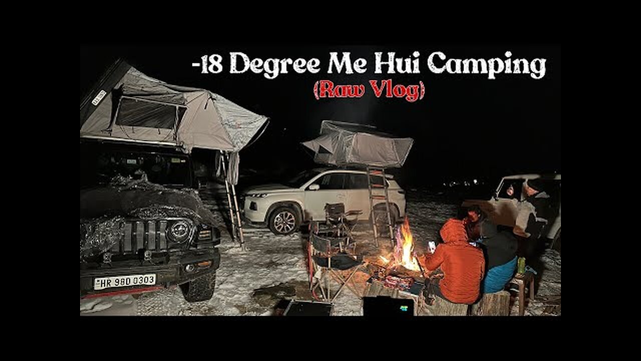 -18 Degrees Me Hui Aapni Snow Camping 🥶| ExploreTheUnseen2.0