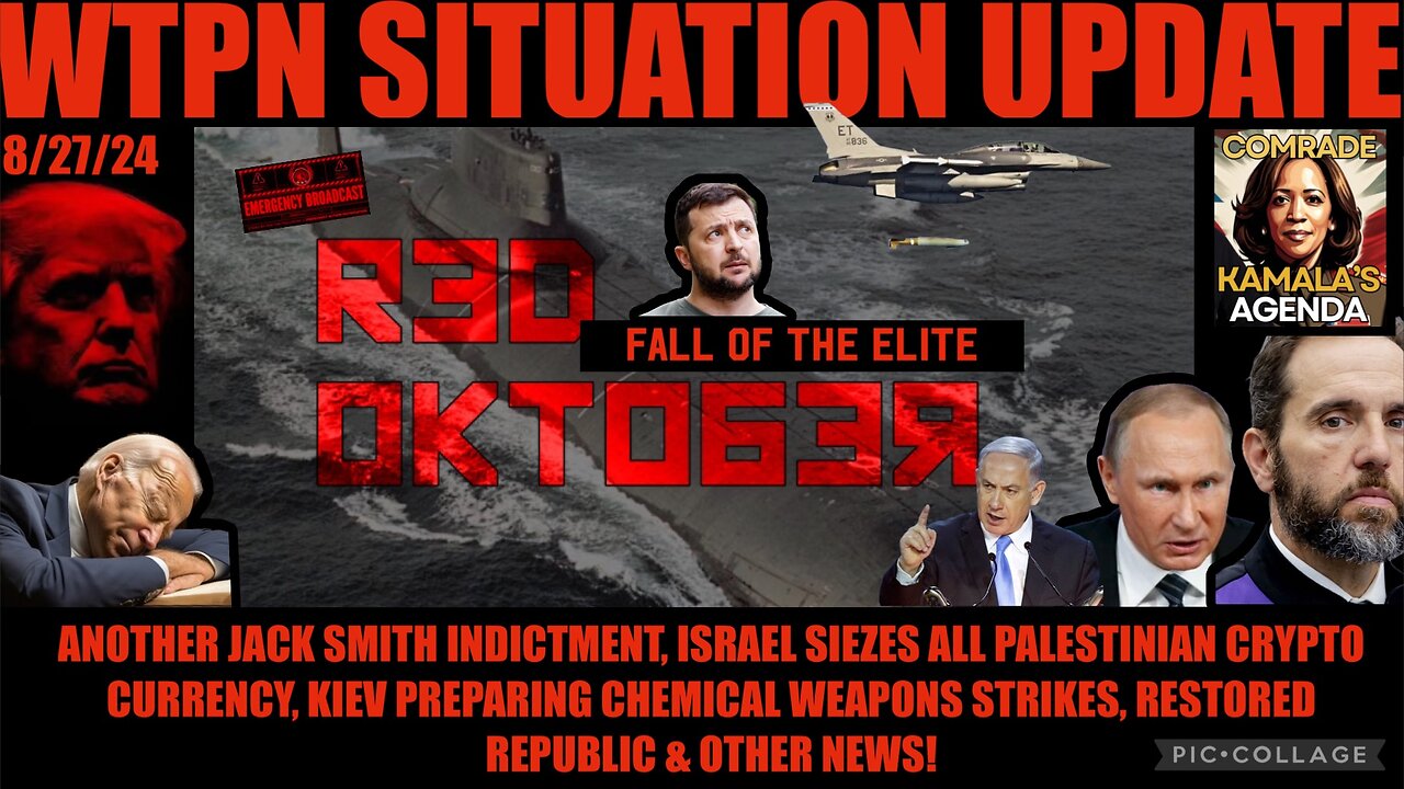 WTPN SITUATION UPDATE 8/27/24 “RED OCTOBER=FALL OF THE ELITE”