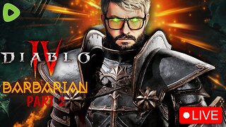 🔴LIVE - Diablo IV - VICIOUS Barbarian Gameplay - Part 2