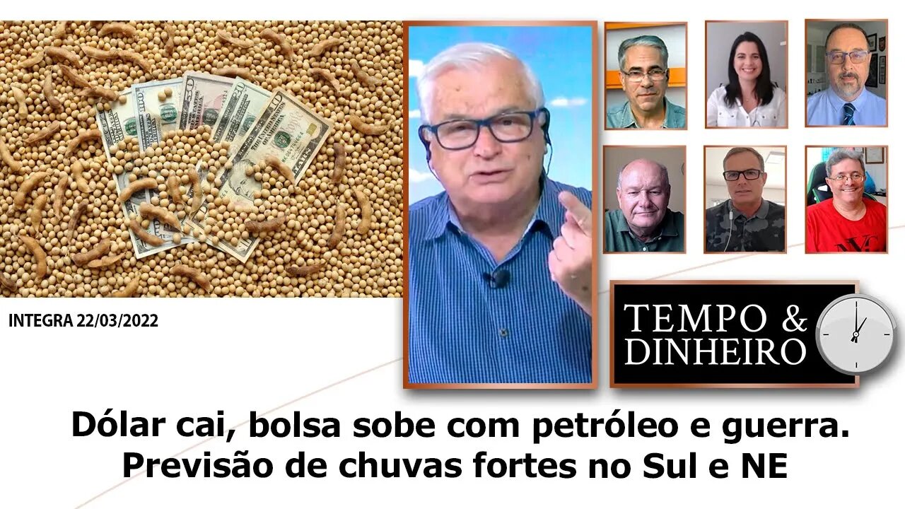 Dólar cai, bolsa sobe com petróleo e guerra. Previsão de chuvas fortes no Sul e NE