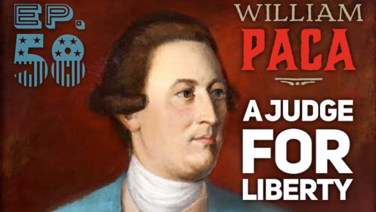 William Paca: A Judge for Liberty - Episode 58