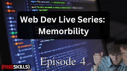 Web Dev Live Series: Memorbility Ep. 4