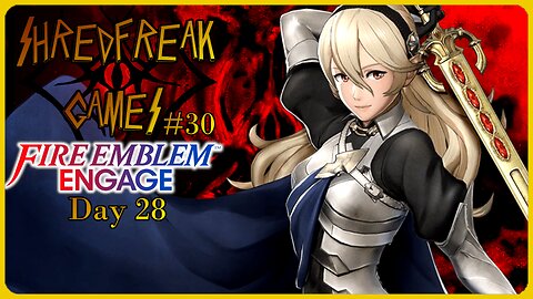 Thurdsday LIVE! - Corrin's Trial - Fire Emblem Engage Day 28 - Shredfreak Games #30