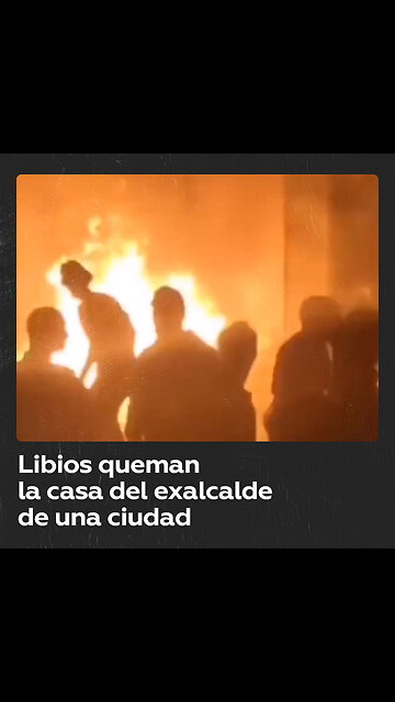 Queman la casa del exalcalde de una ciudad en Libia durante protestas por las inundaciones