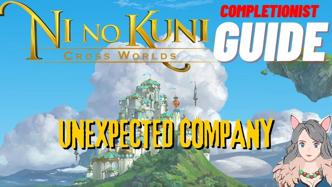 Ni No Kuni Cross Worlds MMORPG Unexpected Company Completionist Guide