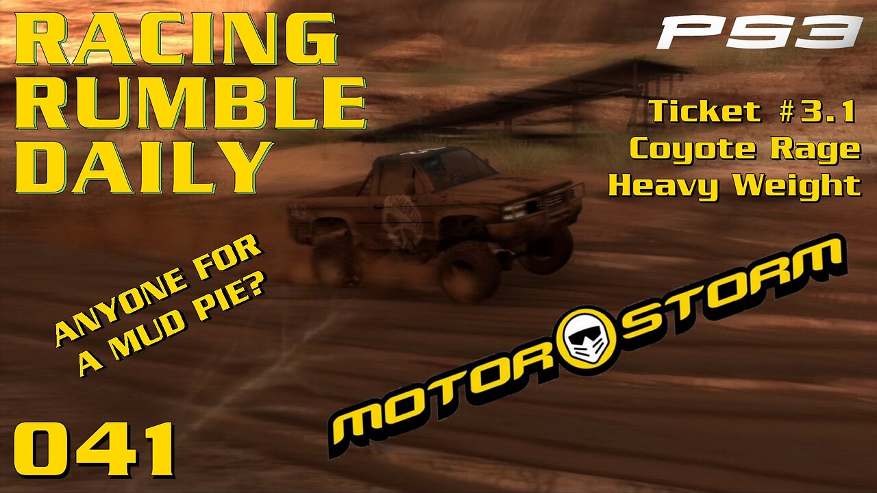 Racing Rumble Daily 041 - MotorStorm (2006) PS3 Coyote Rage Mud Plugger (Ticket 3.1)