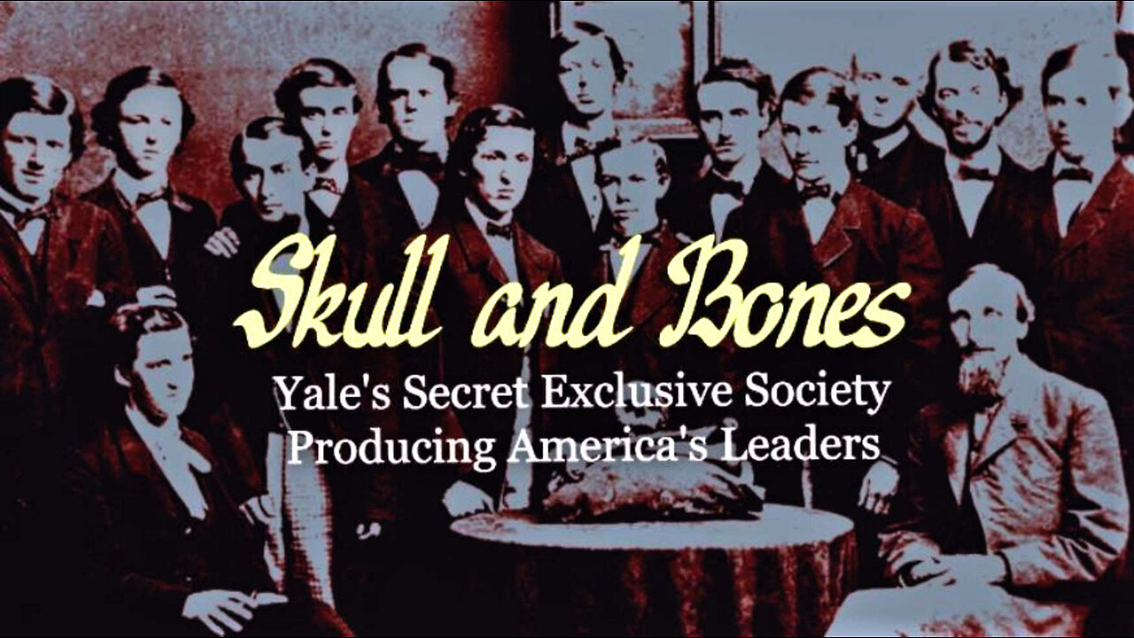 Documentary: Skull and Bones 'Yale's Secret Exclusive Society Producing America's Leaders'