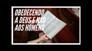 OBEDECER A DEUS E NÃO AOS HOMENS. LEGENDAS