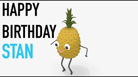 Happy Birthday STAN! - PINEAPPLE Birthday Song