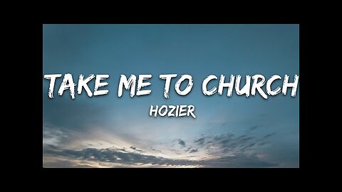 Hozier - Take Me To Church (Lyrics)