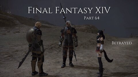 Final Fantasy XIV Part 64 - Betrayed