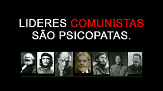 Líderes comunistas são psicopatas