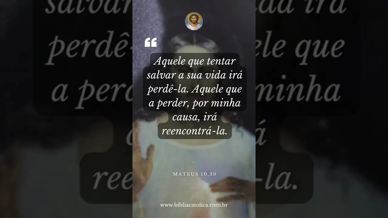 #shorts São Mateus, 10 - "Aquele que tentar salvar a sua vida irá perde-la. Aquele que a perder..."