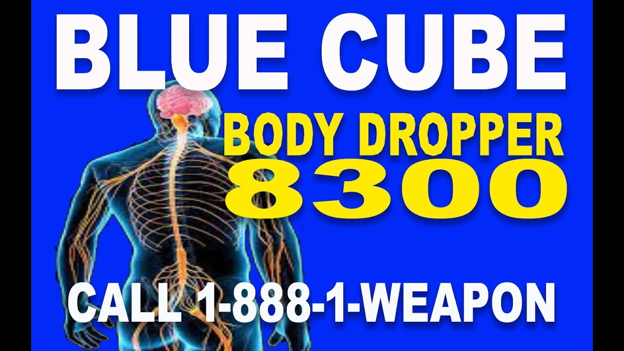 BLUE CUBE INTRODUCES ENEMY ELIMINATION SERVICES - THE BODY DROPPER SIGNAL