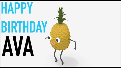 Happy Birthday AVA! - PINEAPPLE Birthday Song