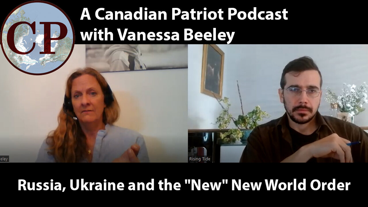 Russia, Ukraine and the "New" New World Order (Canadian Patriot Interview with Vanessa Beeley)