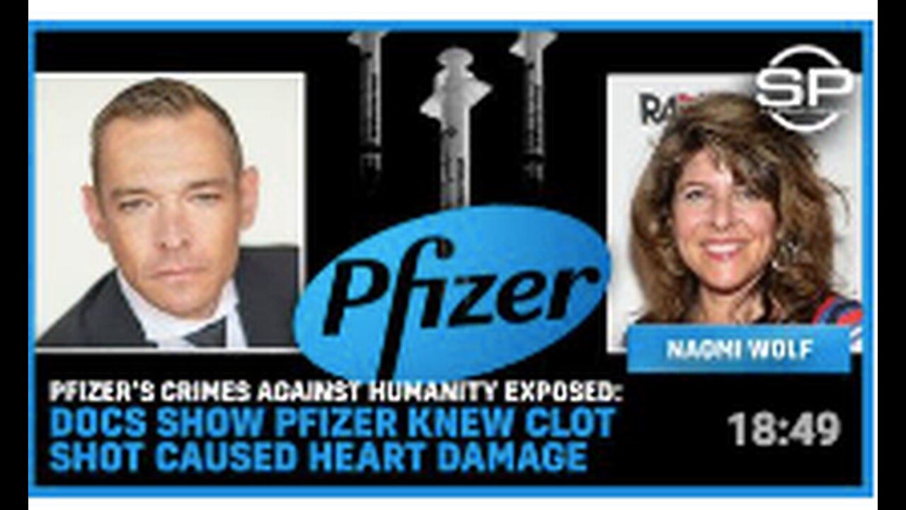 Pfizer’s Crimes Against Humanity EXPOSED: Docs Show Pfizer Knew CLOT SHOT Caused HEART DAMAGE