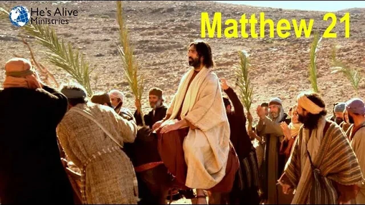 Matthew 21 - Palm Sunday