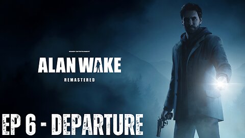 Alan Wake Remastered | EPISODE 6 | LET'S PLAY | PS5 - Departure (FULL GAME)