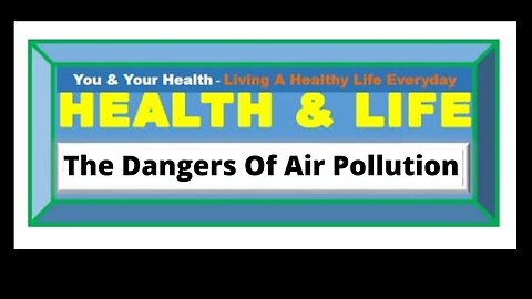 THE DANGERS OF AIR POLLUTION