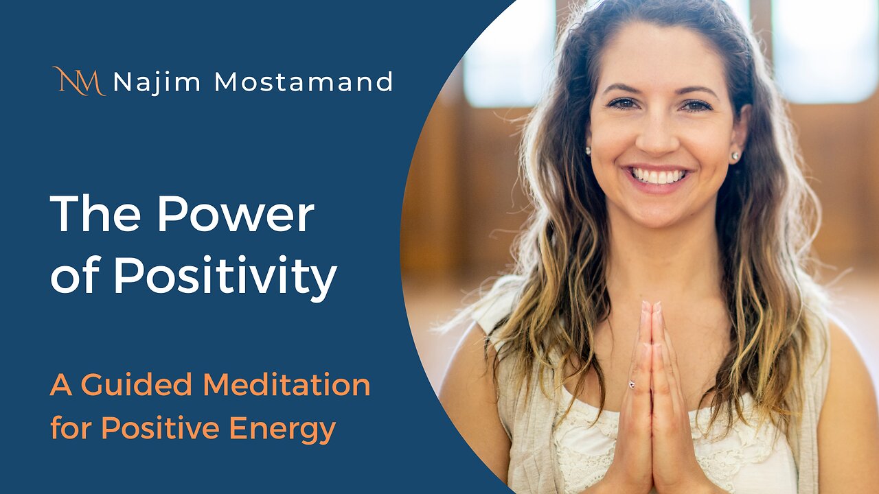 The Power of Positivity – A Guided Meditation for Positive Energy