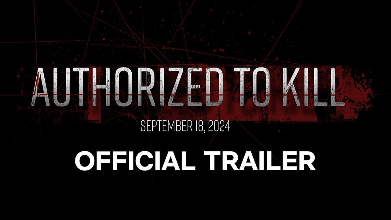 "Vaxxed III: Authorized to Kill" - Official Trailer