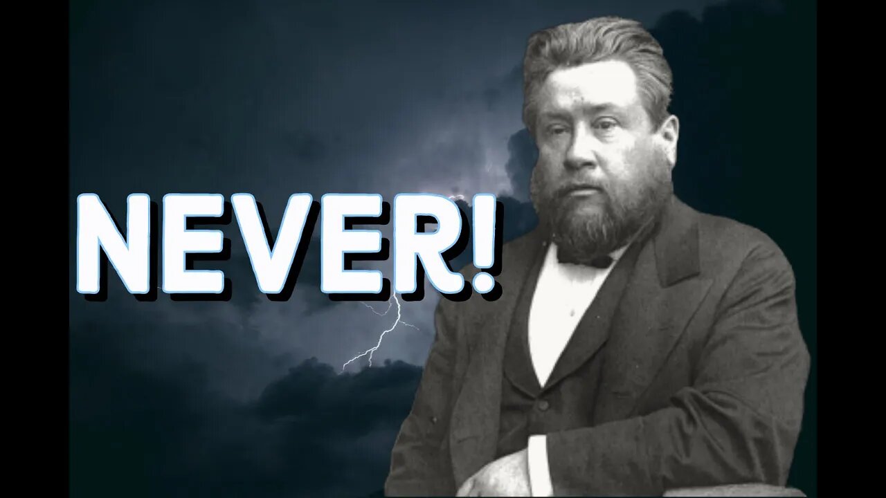 Never! Never! Never! Never! Never! - Charles Spurgeon Sermon (C.H. Spurgeon) | Christian Audiobook
