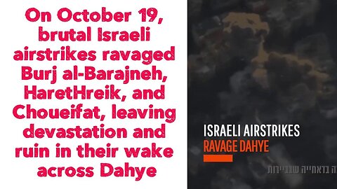 On October 19, brutal Israeli airstrikes ravaged Burj al-Barajneh