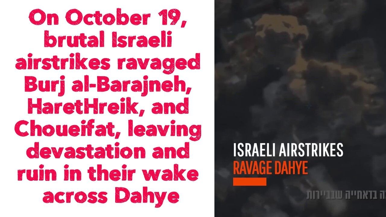On October 19, brutal Israeli airstrikes ravaged Burj al-Barajneh