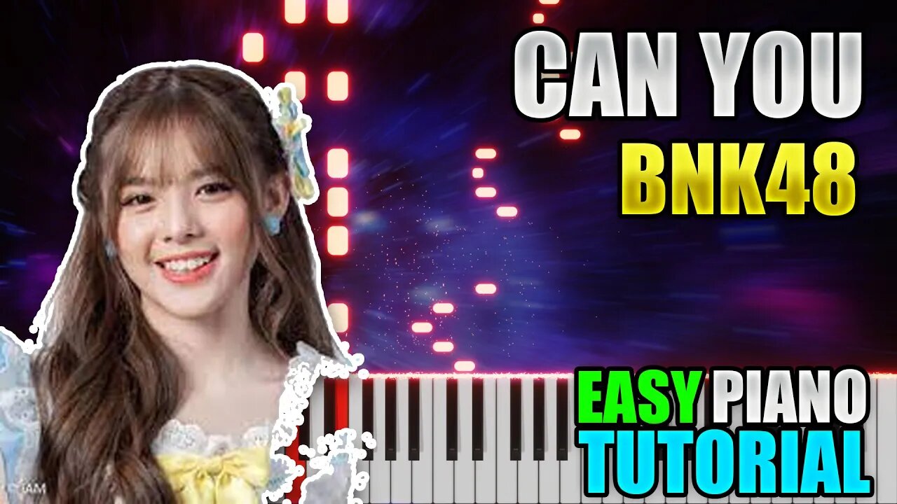 Can You - BNK48 | piano song tutorial